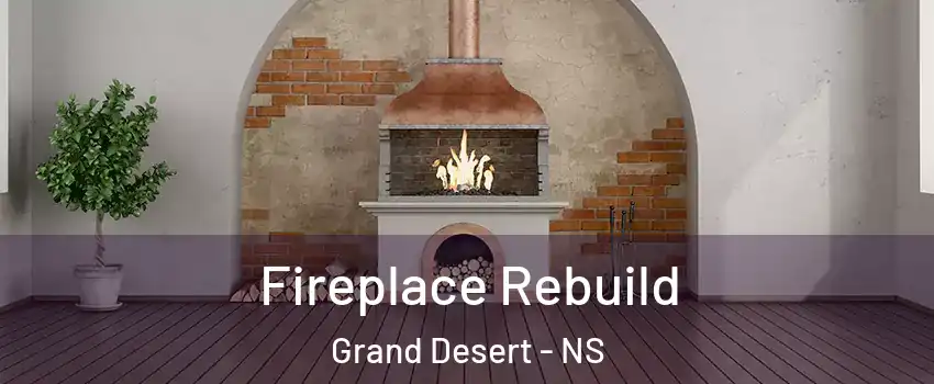  Fireplace Rebuild Grand Desert - NS