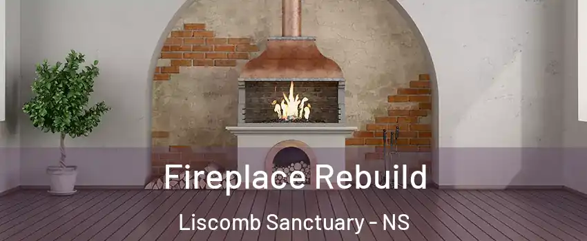  Fireplace Rebuild Liscomb Sanctuary - NS