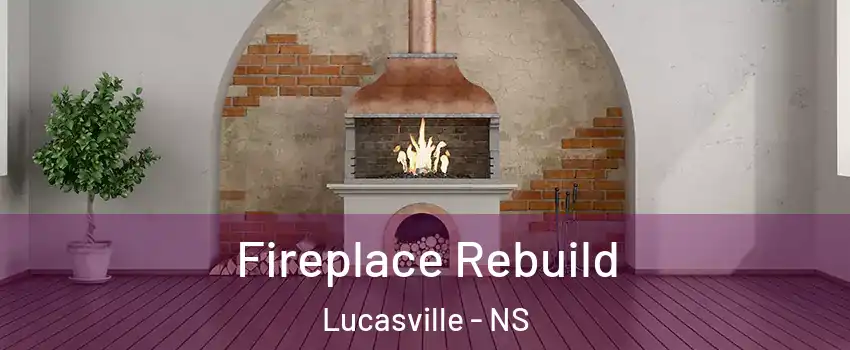  Fireplace Rebuild Lucasville - NS
