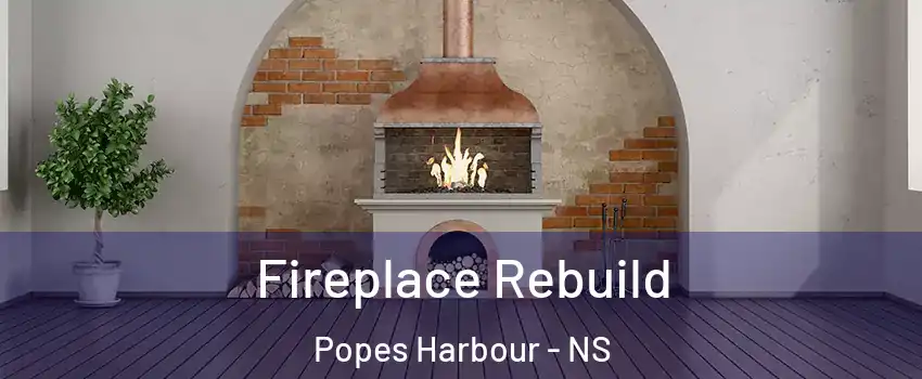  Fireplace Rebuild Popes Harbour - NS