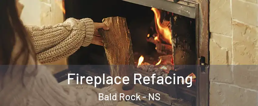  Fireplace Refacing Bald Rock - NS