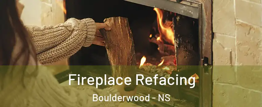  Fireplace Refacing Boulderwood - NS