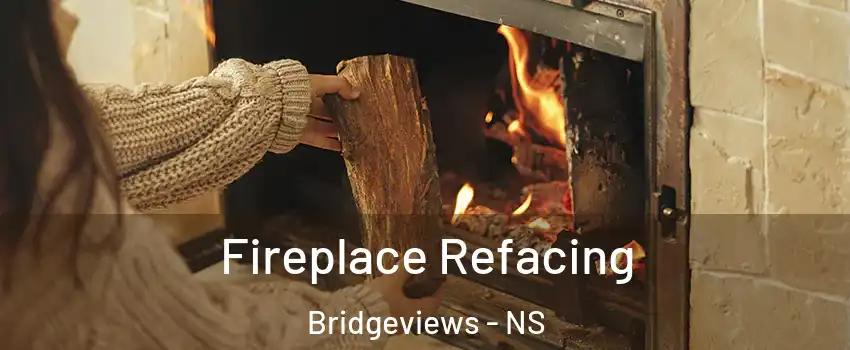  Fireplace Refacing Bridgeviews - NS