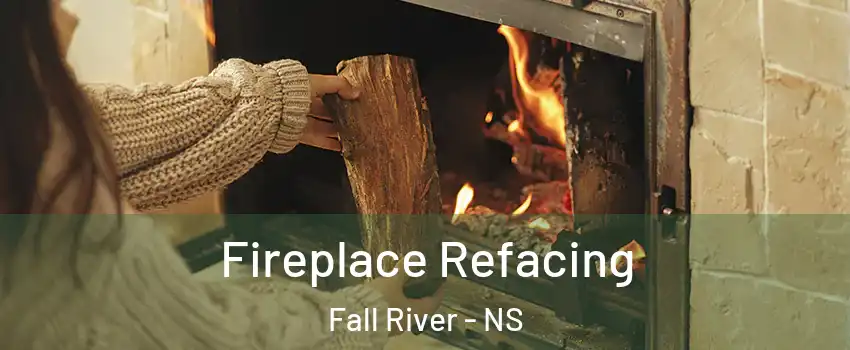  Fireplace Refacing Fall River - NS