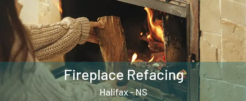  Fireplace Refacing Halifax - NS
