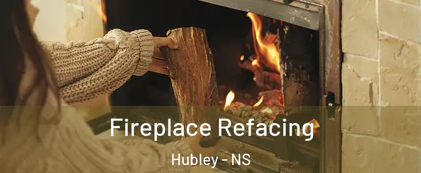  Fireplace Refacing Hubley - NS