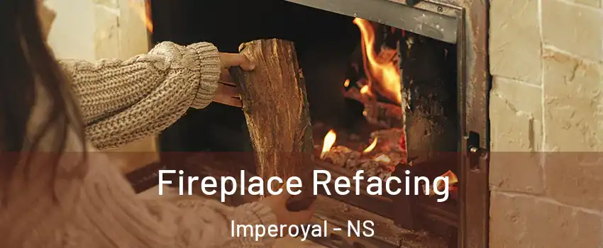  Fireplace Refacing Imperoyal - NS