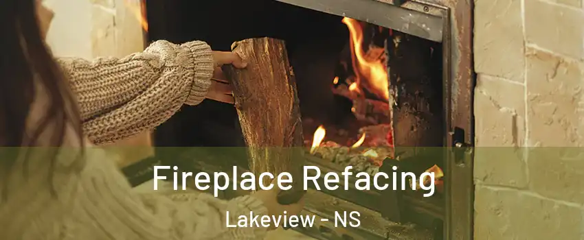  Fireplace Refacing Lakeview - NS