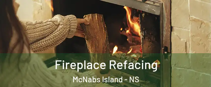  Fireplace Refacing McNabs Island - NS