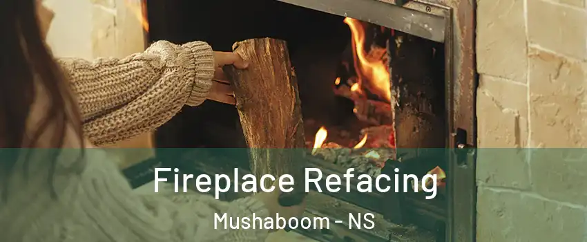  Fireplace Refacing Mushaboom - NS