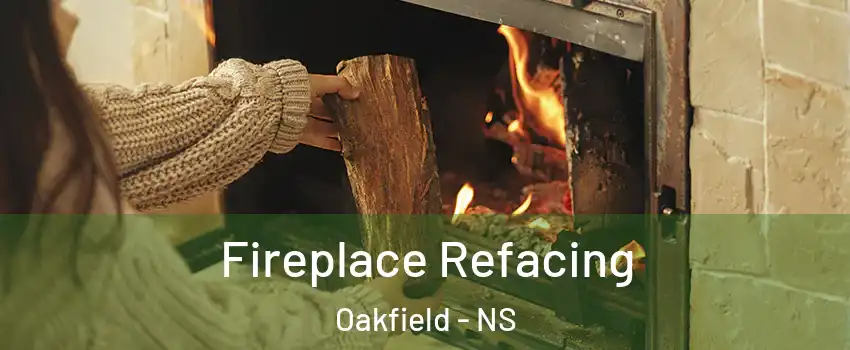  Fireplace Refacing Oakfield - NS
