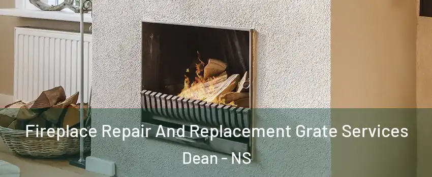  Fireplace Repair And Replacement Grate Services Dean - NS