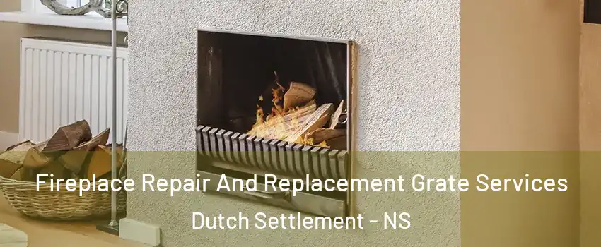  Fireplace Repair And Replacement Grate Services Dutch Settlement - NS