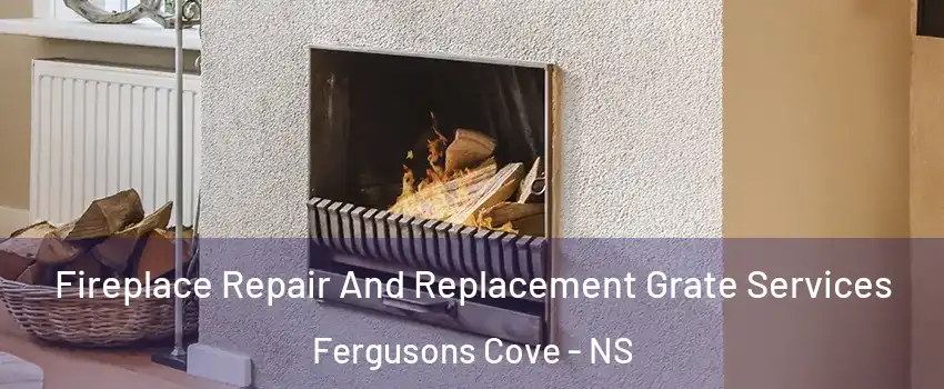  Fireplace Repair And Replacement Grate Services Fergusons Cove - NS