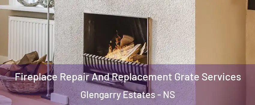  Fireplace Repair And Replacement Grate Services Glengarry Estates - NS