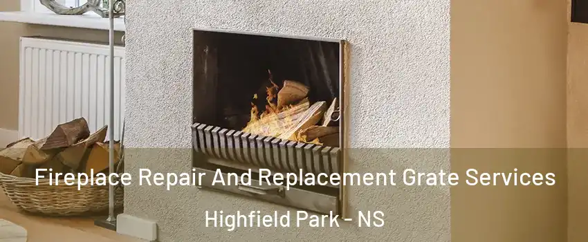  Fireplace Repair And Replacement Grate Services Highfield Park - NS