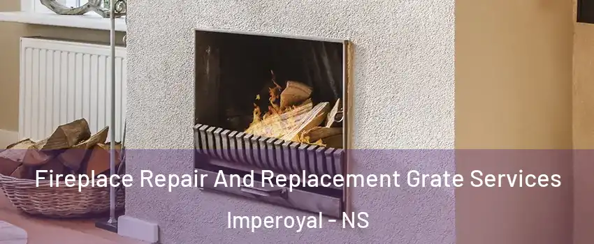  Fireplace Repair And Replacement Grate Services Imperoyal - NS