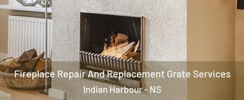  Fireplace Repair And Replacement Grate Services Indian Harbour - NS