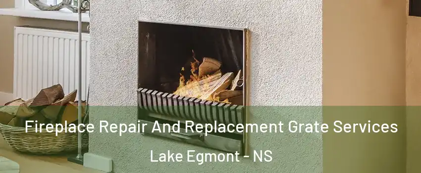  Fireplace Repair And Replacement Grate Services Lake Egmont - NS