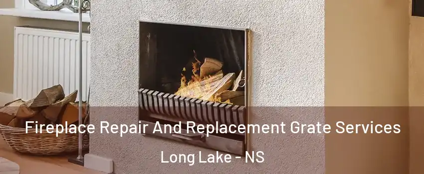  Fireplace Repair And Replacement Grate Services Long Lake - NS