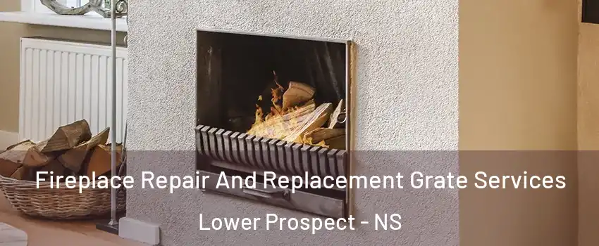  Fireplace Repair And Replacement Grate Services Lower Prospect - NS