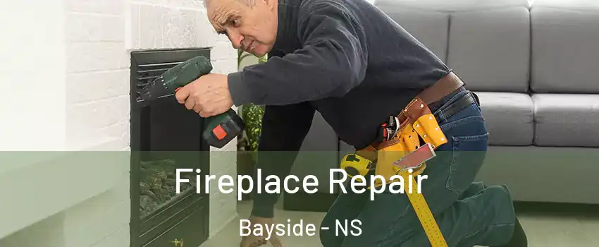  Fireplace Repair Bayside - NS