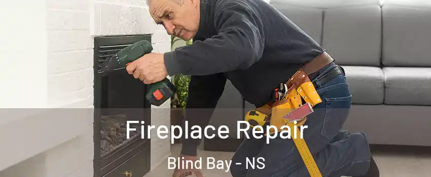 Fireplace Repair Blind Bay - NS
