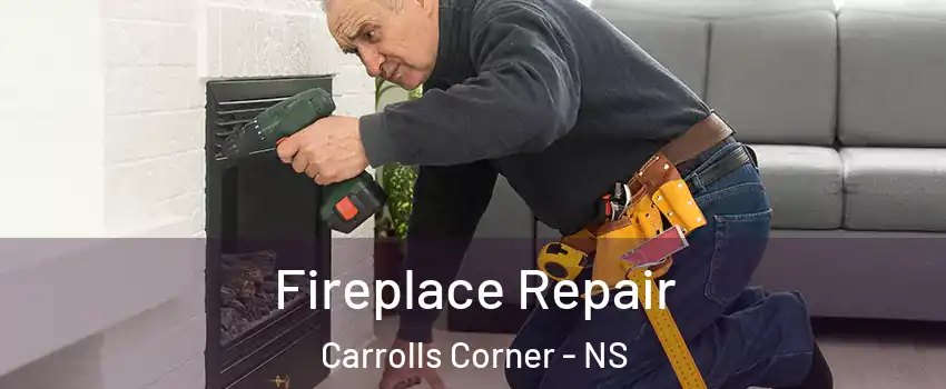  Fireplace Repair Carrolls Corner - NS