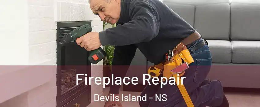  Fireplace Repair Devils Island - NS