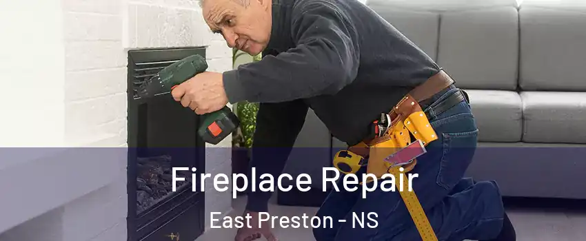  Fireplace Repair East Preston - NS