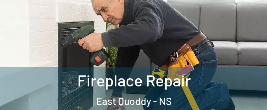  Fireplace Repair East Quoddy - NS