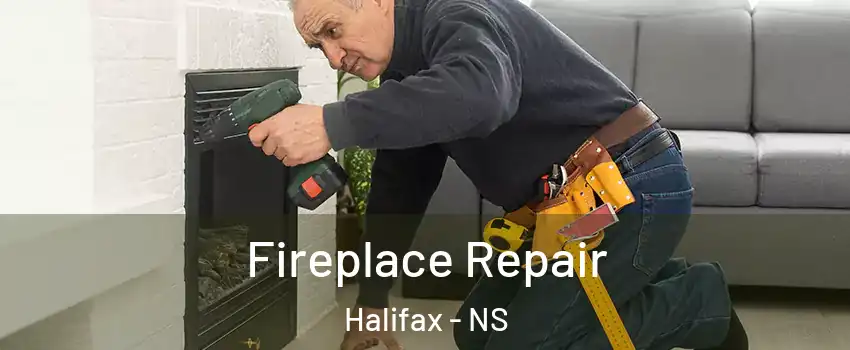  Fireplace Repair Halifax - NS
