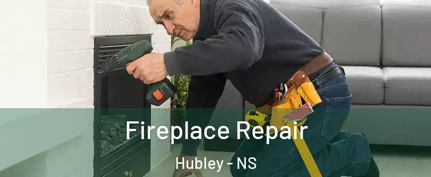  Fireplace Repair Hubley - NS