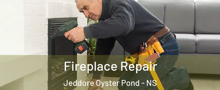  Fireplace Repair Jeddore Oyster Pond - NS