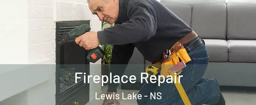 Fireplace Repair Lewis Lake - NS