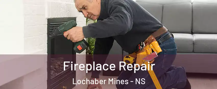  Fireplace Repair Lochaber Mines - NS