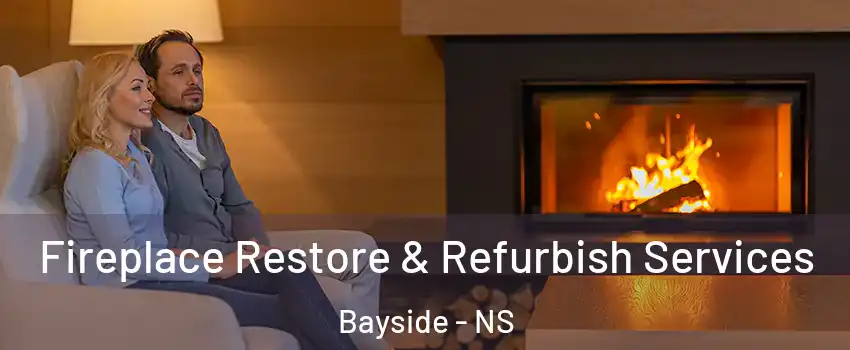  Fireplace Restore & Refurbish Services Bayside - NS