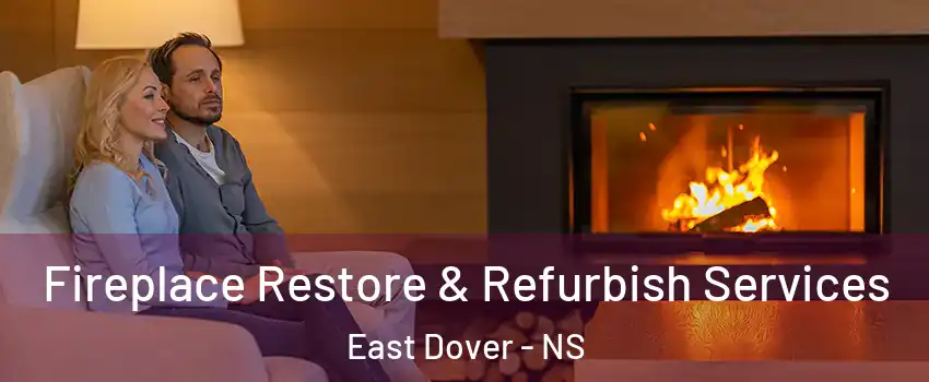  Fireplace Restore & Refurbish Services East Dover - NS