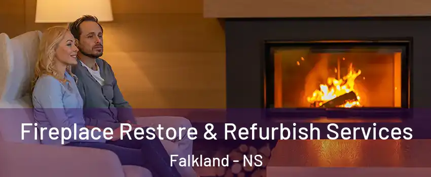  Fireplace Restore & Refurbish Services Falkland - NS
