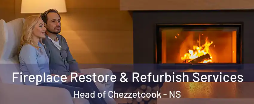  Fireplace Restore & Refurbish Services Head of Chezzetcook - NS