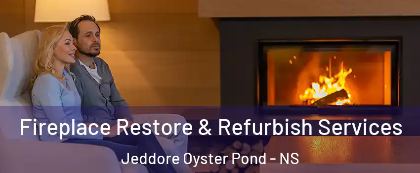  Fireplace Restore & Refurbish Services Jeddore Oyster Pond - NS