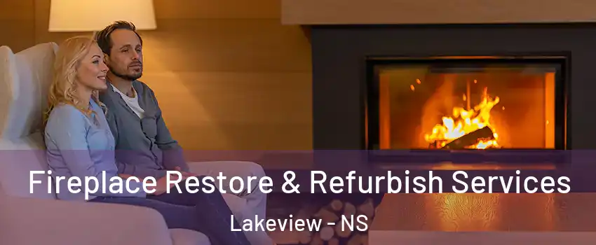  Fireplace Restore & Refurbish Services Lakeview - NS