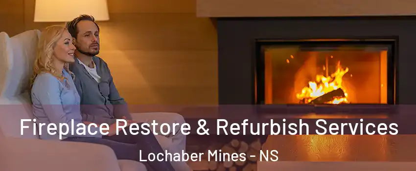  Fireplace Restore & Refurbish Services Lochaber Mines - NS
