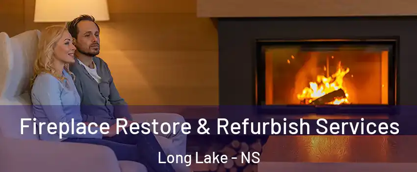 Fireplace Restore & Refurbish Services Long Lake - NS
