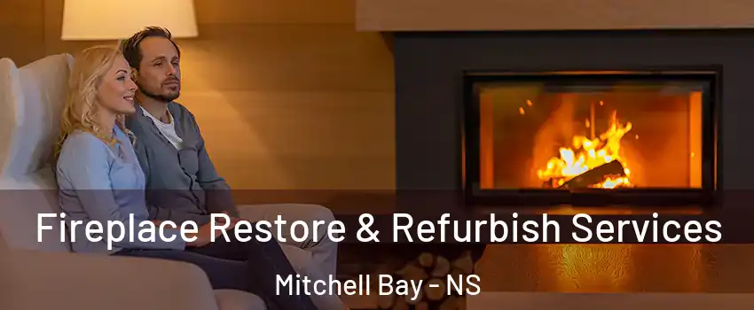  Fireplace Restore & Refurbish Services Mitchell Bay - NS