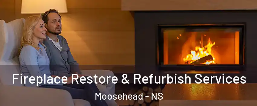  Fireplace Restore & Refurbish Services Moosehead - NS