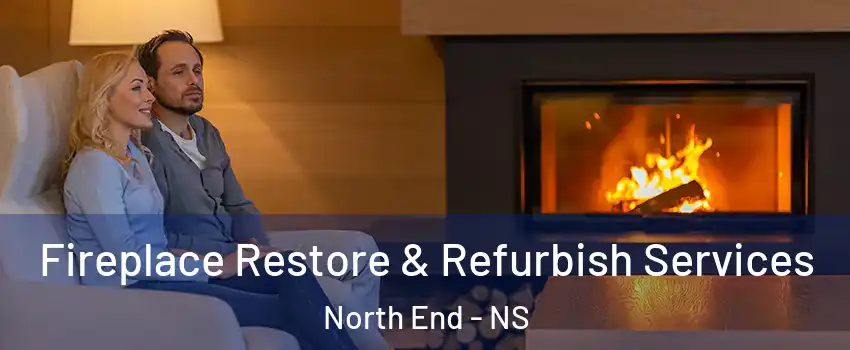  Fireplace Restore & Refurbish Services North End - NS