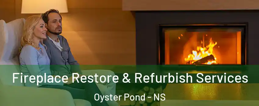  Fireplace Restore & Refurbish Services Oyster Pond - NS