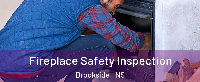  Fireplace Safety Inspection Brookside - NS