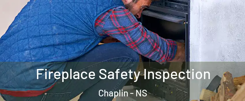  Fireplace Safety Inspection Chaplin - NS